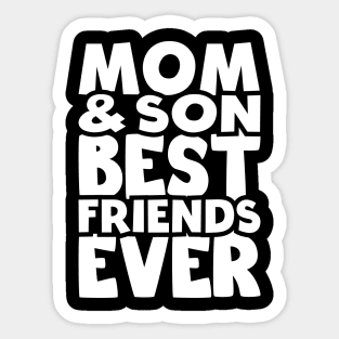 mom and son best friends ever - happy friendship day Sticker